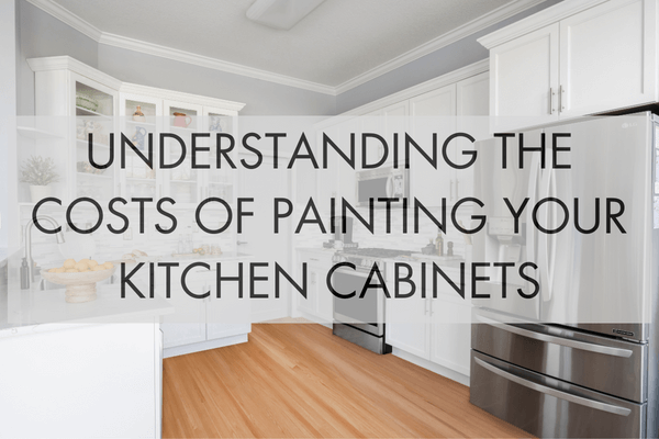 Understanding the Costs of Painting Your Kitchen Cabinets | N-Hance ...