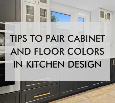 kitchen with text saying, "Tips To Pair Cabinet And Floor Colors In Kitchen Design"