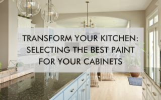 Kitchen with text, "Transform Your Kitchen: Selecting the Best Paint for Your Cabinets"