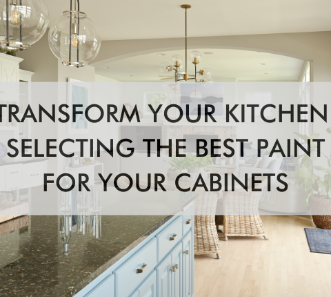 Kitchen with text, "Transform Your Kitchen: Selecting the Best Paint for Your Cabinets"