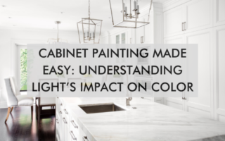 kitchen with text, "Cabinet Painting Made Easy: Understanding Light’s Impact on Color"