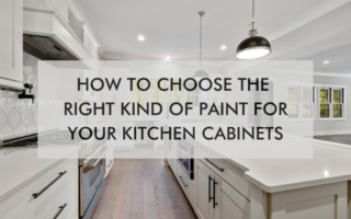 kitchen with text, "How to Choose the Right Kind of Paint for Your Kitchen Cabinets"