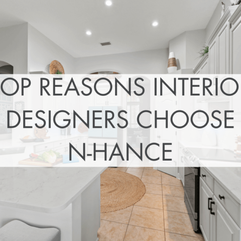 Top Reasons Interior Designers Choose N-Hance