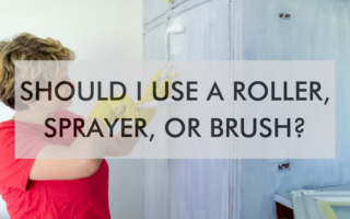 a feature image that says Should I Use a Roller, Sprayer, or Brush?