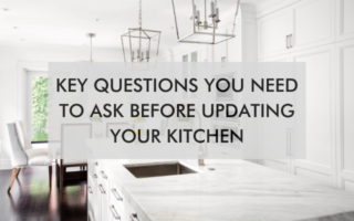 kitchen with text, "key questions you need to ask before updating your kitchen"