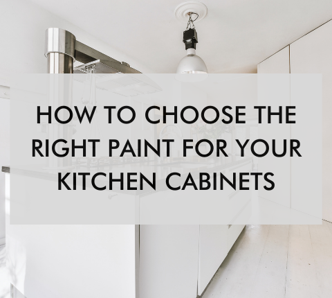 kitchen with text, " how to choose the right paint for your kitchen cabinets"