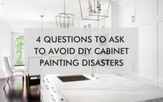 kitchen with text, "4 Questions to Ask to Avoid DIY Cabinet Painting Disasters"