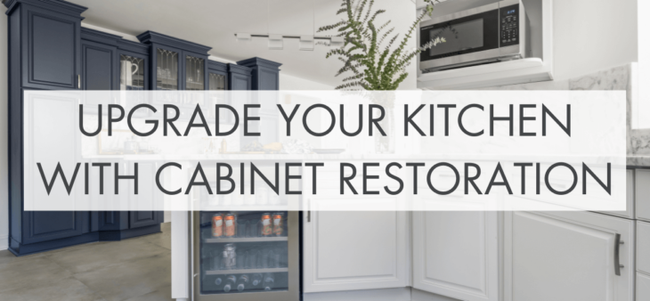 Upgrade Your Kitchen with Cabinet Restoration