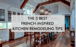 kitchen space with text, "The 5 Best French-Inspired Kitchen Remodeling Tips"