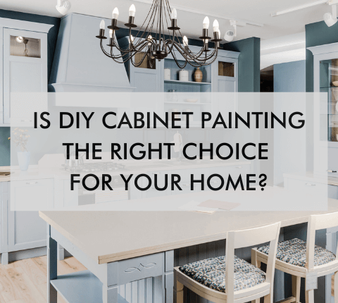 blue cabinets with text "Is DIY Cabinet Painting the Right Choice for Your Home?"