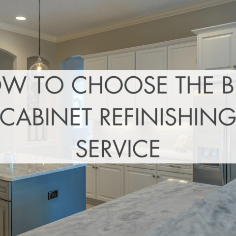 How to choose the best cabinet refinishing service