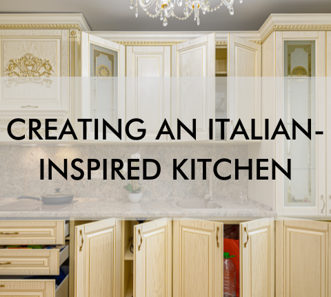 Creating an Italian-Inspired Kitchen