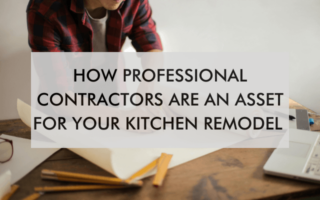 Carpenter with text saying, "How Professional Contractors Are An Asset For Your Kitchen Remodel"